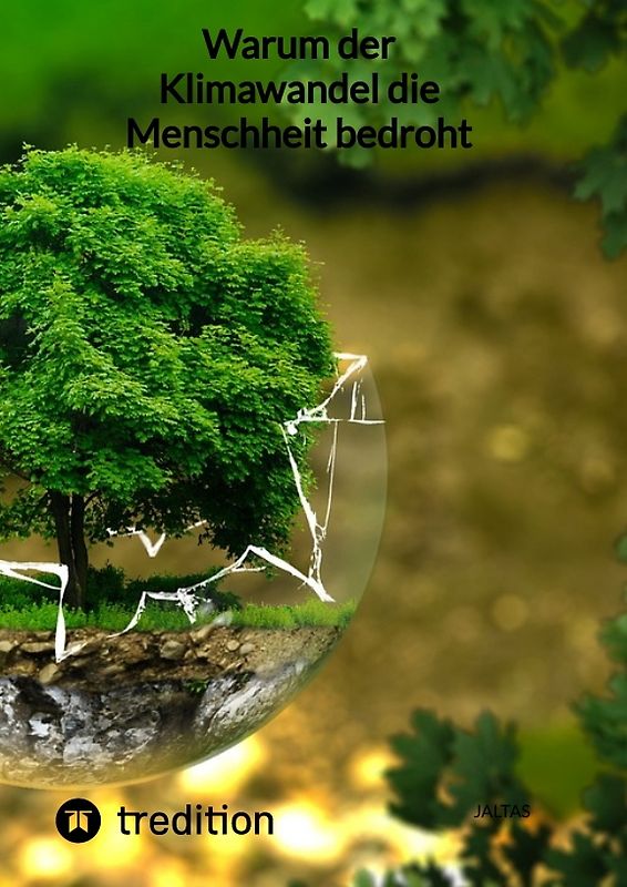 Warum der Klimawandel die Menschheit bedroht