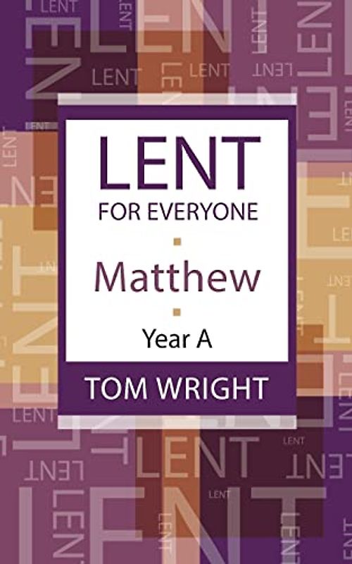Lent for Everyone: Matthew Year A