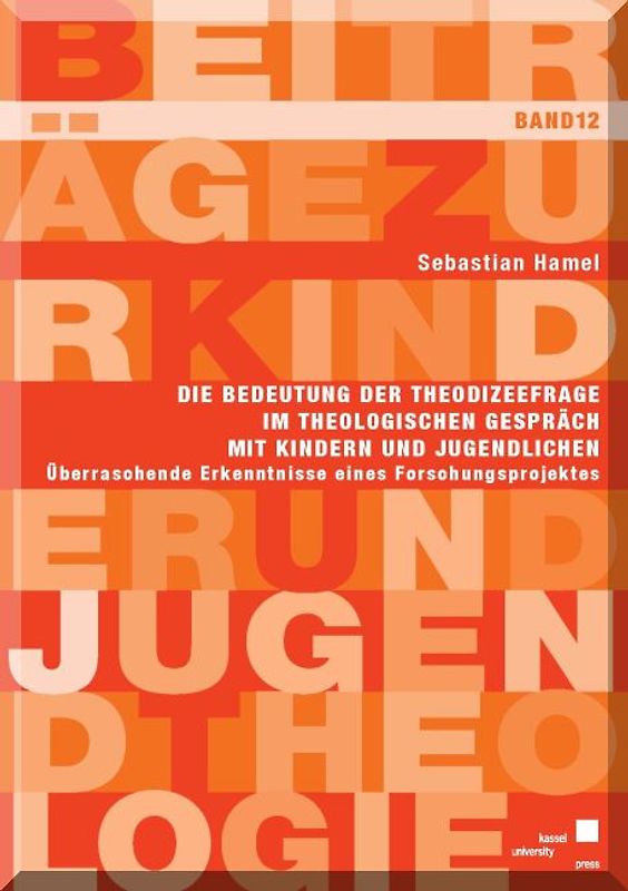 Die Bedeutung der Theodizeefrage im theologischen Gespräch mit Kindern und Jugendlichen - Überraschende Erkenntnisse eines Forschungsprojektes