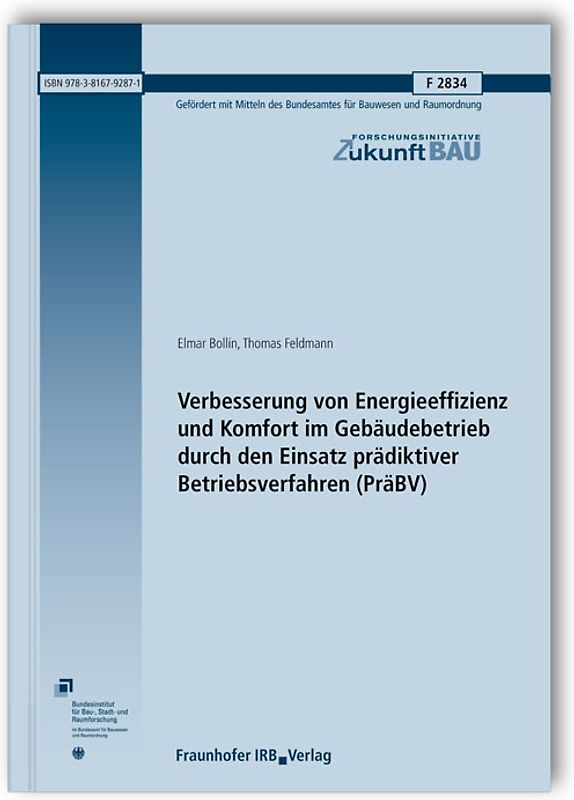 Verbesserung von Energieeffizienz und Komfort im Gebäudebetrieb durch den Einsatz prädiktiver Betriebsverfahren (PräBV). Abschlussbericht
