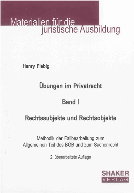 Übungen im Privatrecht. Band I. Rechtssubjekte und Rechtsobjekte