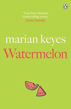 Watermelon: From the No. 1 bestselling author of Grown Ups (Walsh Family, 1)