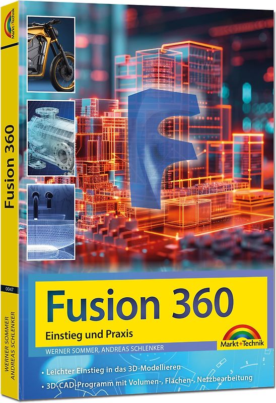 Autodesk Fusion - 3D CAD - Konstruktion - Fertigung - Einstieg und Praxis mit vielen Praxisbeispielen