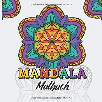 Mandala Malbuch: Mandala-Malbuch für Kinder und Erwachsene (Anfänger) - 40 Einzigartige Mandalas - Schwierigkeitsstufen: Leicht bis Mittel - Band 1