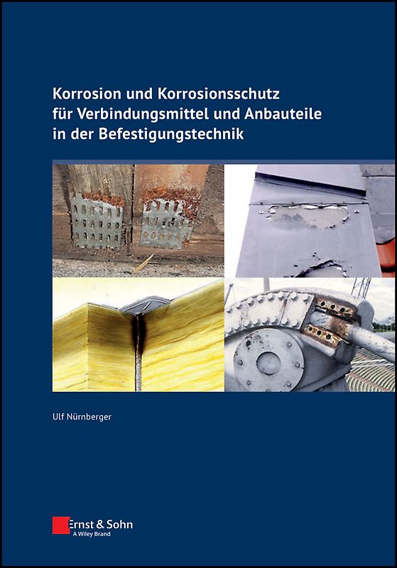 Korrosion und Korrosionsschutz der Verbindungsmittel und Anbauteile in der Befestigungstechnik