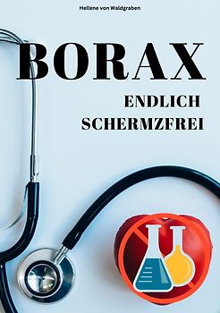 Sofort schmerzfrei mit BORAX – Einfach und schnell erklärt: