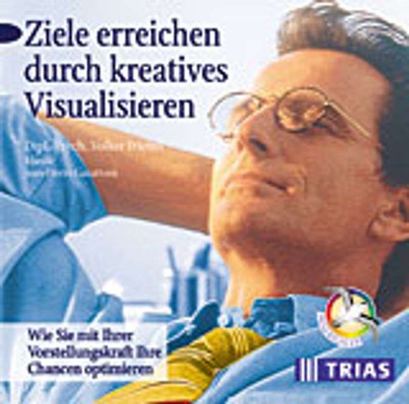 Ziele erreichen durch kreatives Visualisieren (Audio-CD)