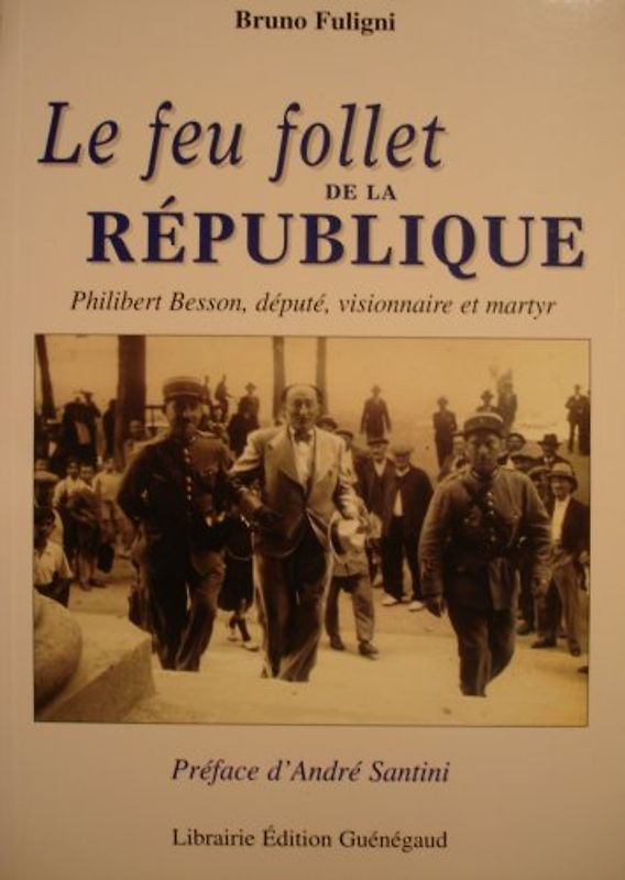 Le feu follet de la République : Philippe Besson, député visionnaire et martyr