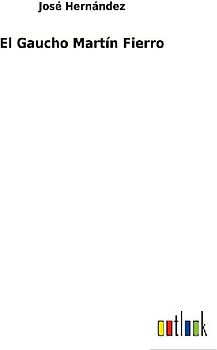 El Gaucho Martín Fierro