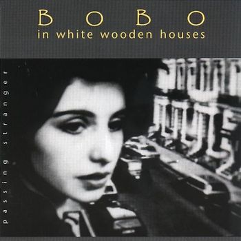 Bobo in White Wooden Houses - Passing Stranger