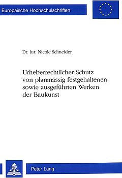 Urheberrechtlicher Schutz von planmässig festgehaltenen sowie ausgeführten Werken der Baukunst
