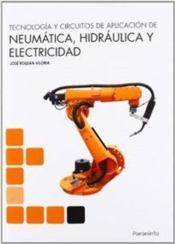 Tecnología y circuitos de aplicación de neumática, hidraúlica y electricidad