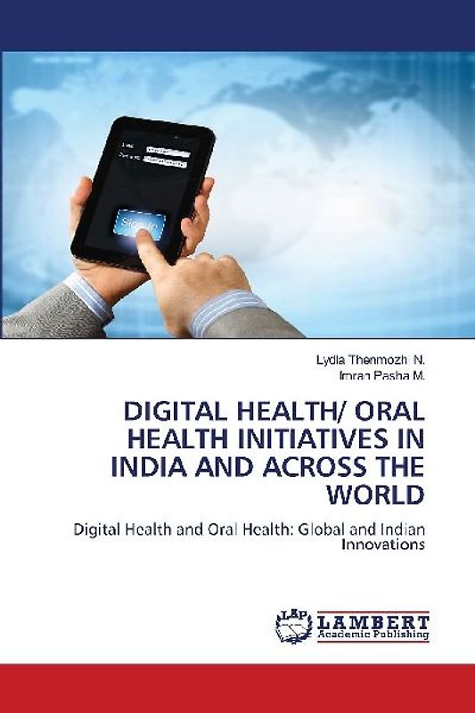 DIGITAL HEALTH/ ORAL HEALTH INITIATIVES IN INDIA AND ACROSS THE WORLD