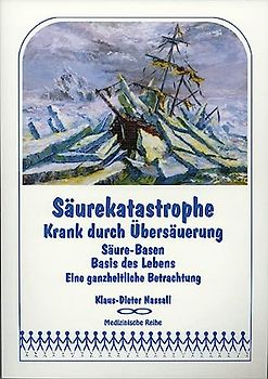 Säurekatastrophe - Krank durch Übersäuerung