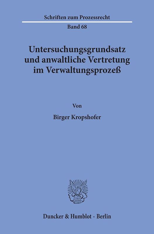 Untersuchungsgrundsatz und anwaltliche Vertretung im Verwaltungsprozeß.