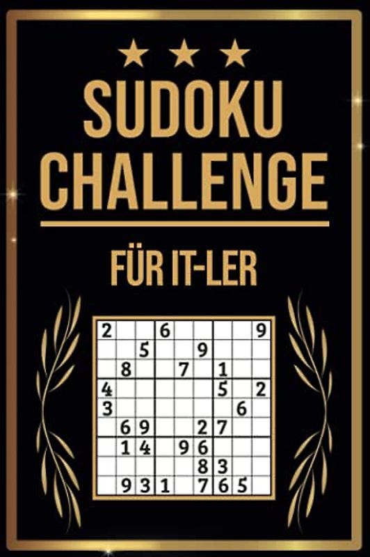SUDOKU Challenge für IT-Ler: Sudoku Buch I 300 Rätsel inkl. Anleitungen & Lösungen I Leicht bis Schwer I A5 I Tolles Geschenk für IT-Ler