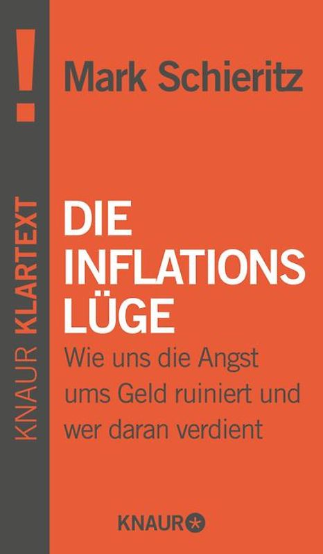 Die Inflationslüge. Wie uns die Angst ums Geld ruiniert und wer daran verdient