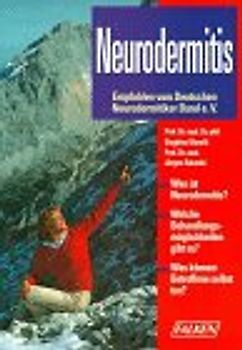 Neurodermitis. Was ist Neurodermitis? Welche Berhandlungsmöglichkeiten gibt es? Was können Betroffene selbst tun?