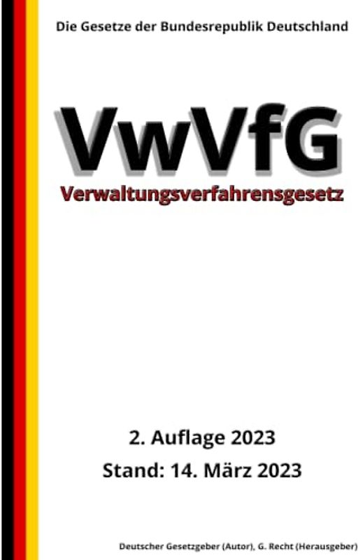 Verwaltungsverfahrensgesetz – VwVfG, 2. Auflage 2023: Die Gesetze der Bundesrepublik Deutschland