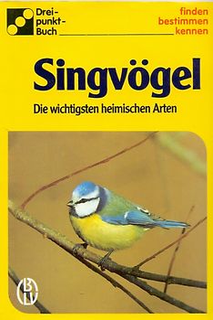Singvögel. Die wichtigsten heimischen Arten