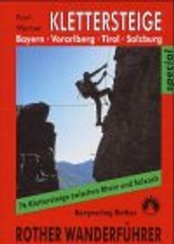Nördliche Kalkalpen West und Österreichische Zentralalpen. Klettersteigführer