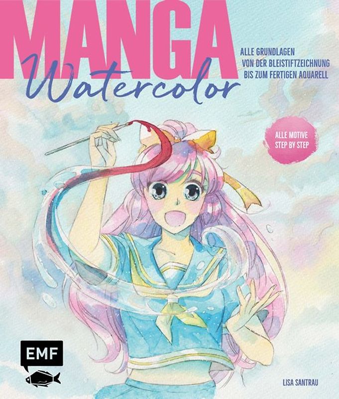 Manga Watercolor – Alle Grundlagen von der Bleistiftzeichnung bis zum fertigen Aquarell