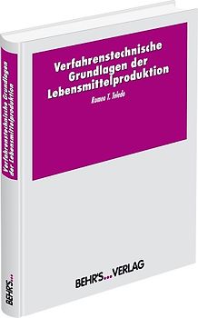 Verfahrenstechnische Grundlagen der Lebensmittelproduktion