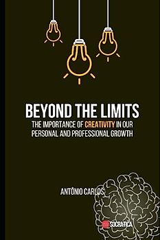 Beyond the Limits: The Importance of Creativity in Our Personal and Professional Growth (Socio-emotional skills)