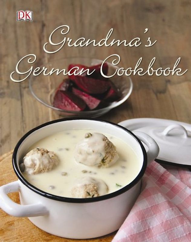 Grandma's German Cookbook - DK Publishing