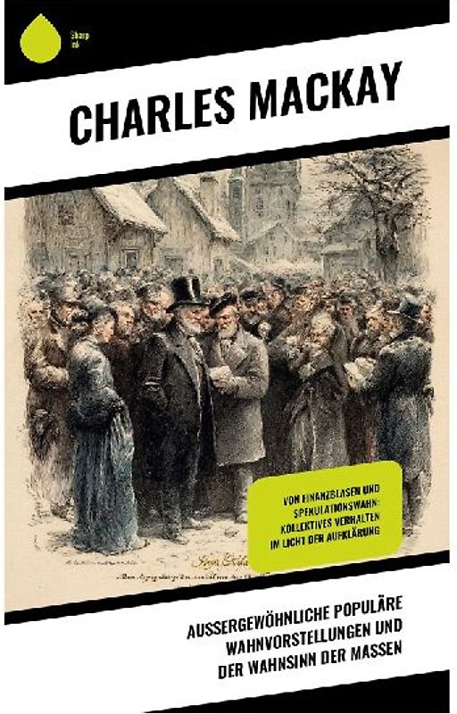 Außergewöhnliche populäre Wahnvorstellungen und der Wahnsinn der Massen