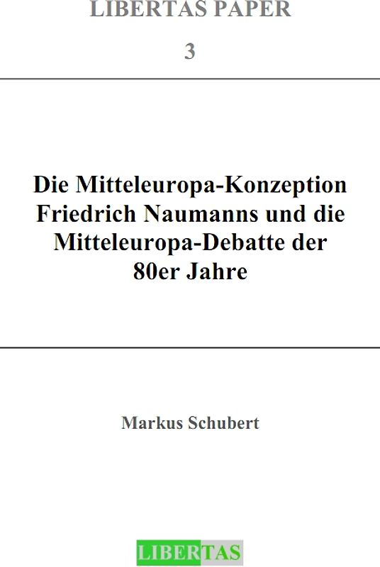 Die Mitteleuropa-Konzeption Friedrich Naumanns und die Mitteleuropa-Debatte der 80er Jahre