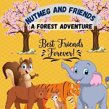 Nutmeg and Friends: A Forest Adventure