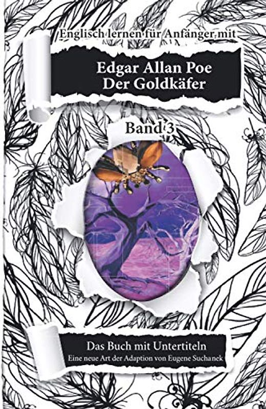 Englisch lernen für Anfänger mit Edgar Allan Poe. Der Goldkäfer: Englisch Deutsch Bücher Zweisprachig. Kurzgeschichte nacherzählt zum leichten, einfachen Lesen