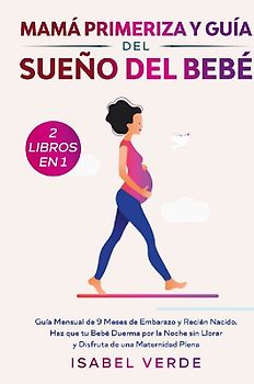 Mamá primeriza y guía del sueño del bebé- 2 libros en 1