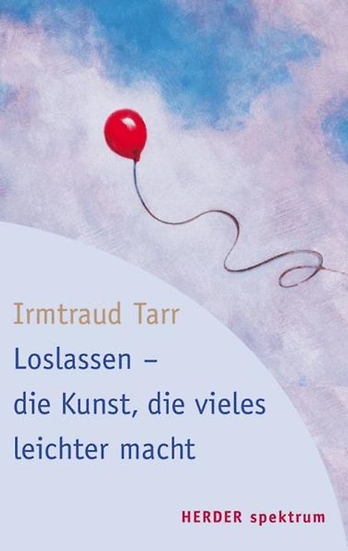 Loslassen - die Kunst, die vieles leichter macht