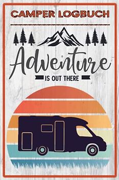 Camper Logbuch: Tolles Logbuch mit Reiseverzeichnis und über 50 Doppelseiten für Logbucheinträge. Ideal für Camper und Reisen mit dem Wohnmobil, ... die schönen Orte und Erlebnisse festzuhalten.