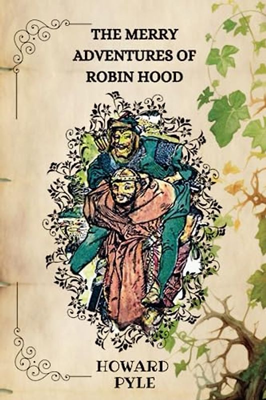 THE MERRY ADVENTURES OF ROBIN HOOD By Howard Pyle: Illustrations By Howard Pyle