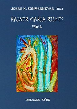 Rainer Maria Rilkes Prosa