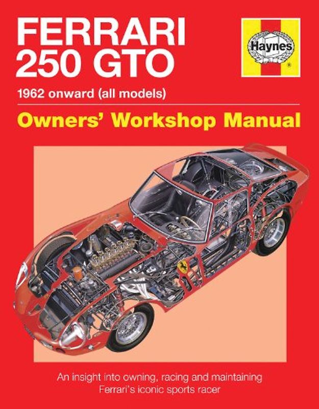Ferrari 250 GTO Manual: Owners Workshop Manual - Smale, Glen