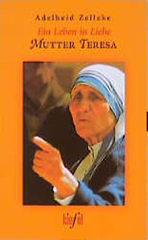 Ein Leben in Liebe. Mutter Teresa. (Ed. Kiefel)