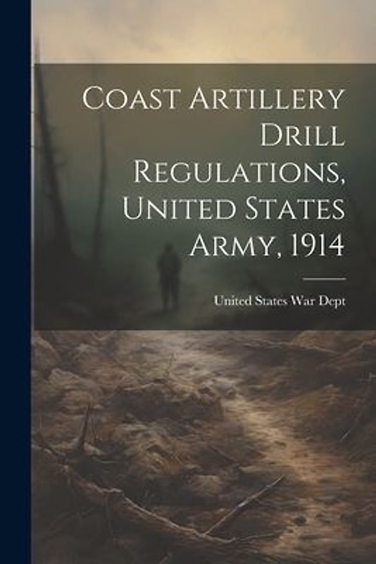 Coast Artillery Drill Regulations, United States Army, 1914
