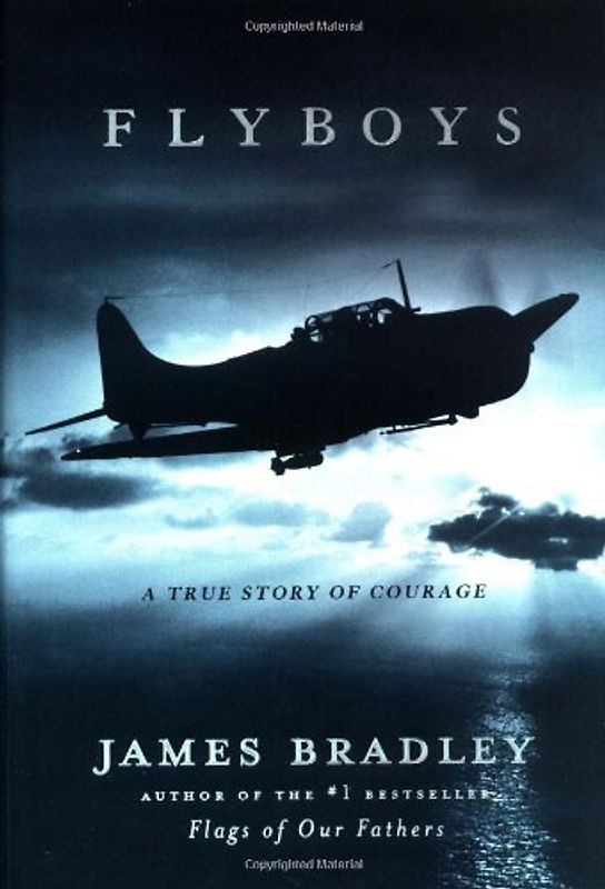 Flyboys: A True Story of Courage - Bradley, James
