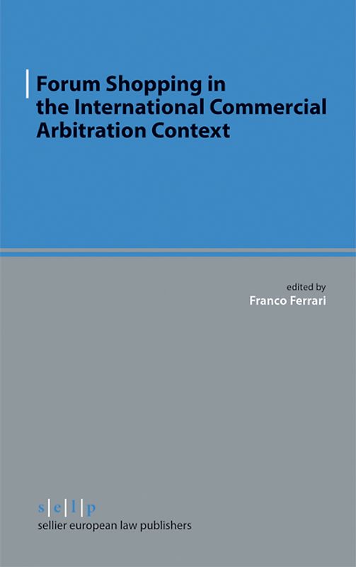 Forum Shopping in the International Commercial Arbitration Context
