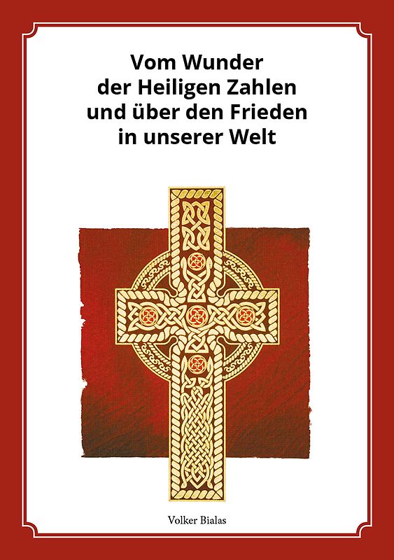Vom Wunder der Heiligen Zahlen und über den Frieden in unserer Welt