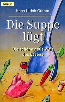Die Suppe lügt