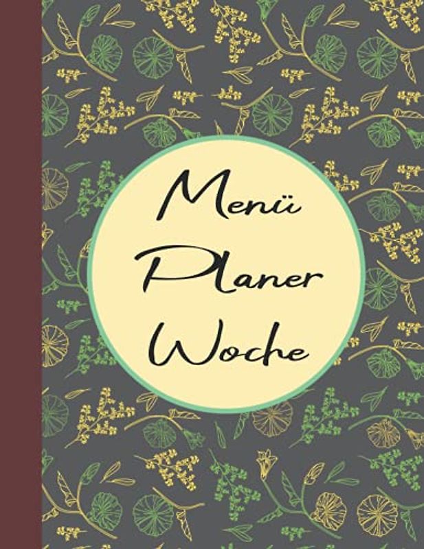 Menü Planer Woche: Einkaufszettel für die ganze Woche, Log Prep Plan Buch, Mein Mahlzeitenplaner, 60 Wochen Essen Planer (Molkerei, Produzieren, ... Verschiedene) 8,5 X 11 Inches 121 Seiten