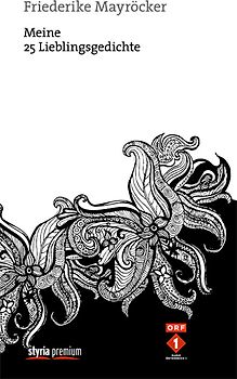 Friederike Mayröcker: Meine 25 Lieblingsgedichte