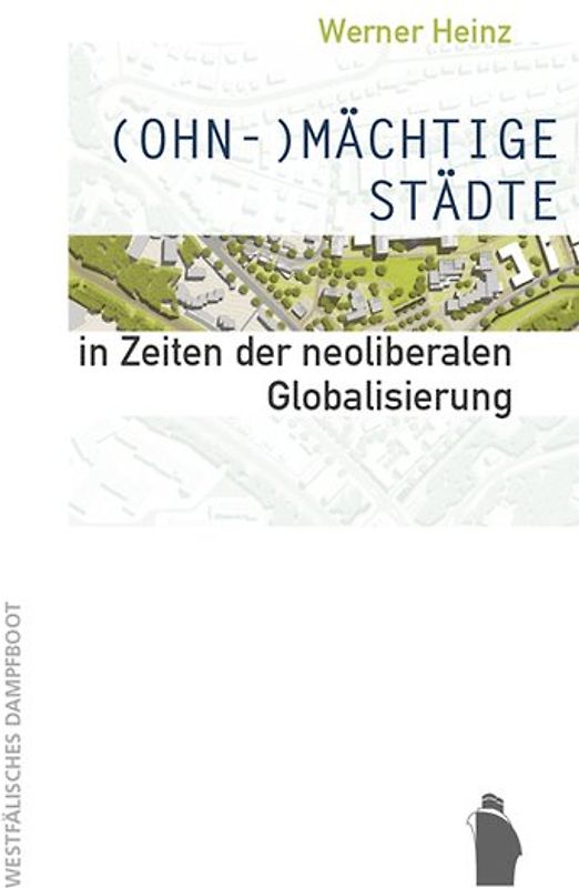 (OHN-)MÄCHTIGE STÄDTE in Zeiten der neoliberalen Globalisierung