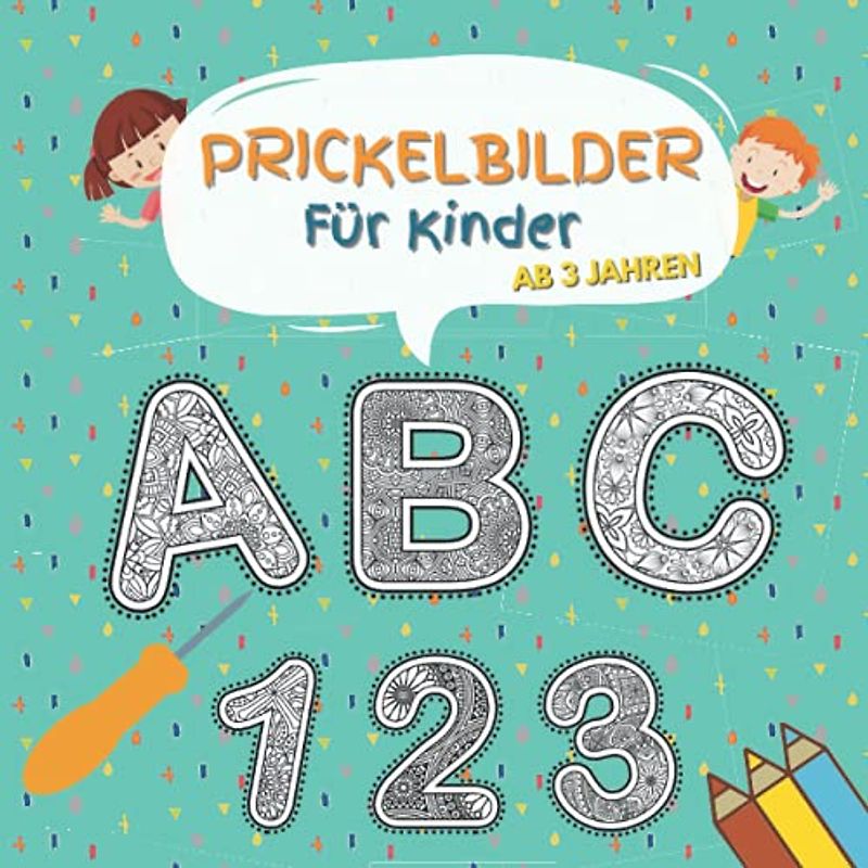 Prickelbilder Für Kinder ab 3 Jahren: Prickeln und Ausmalen für Jungne und Mädchen- Mandalas Buchstaben und Zahlen Zum Malen, Kribbeln, Ausschneiden und Basteln