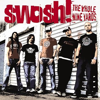 Swosh - The Whole Nine Yards